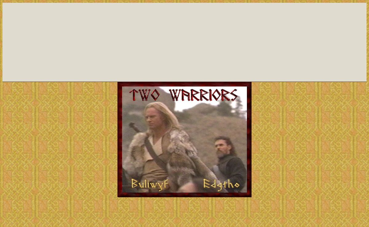 Two Warriors, Buliwyf the Leader and Edgtho the Silent
