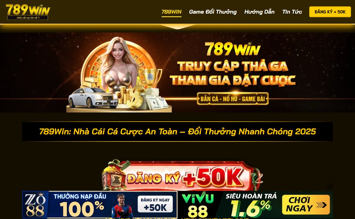 789Win - Nhà Cái Đổi Thưởng Uy Tín, Rinh Lộc Mỗi Ngày!