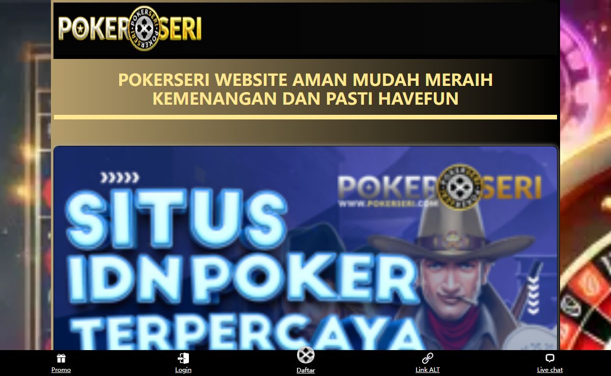 Pokerseri Website Aman Mudah Meraih Kemenangan Dan Pasti Havefun