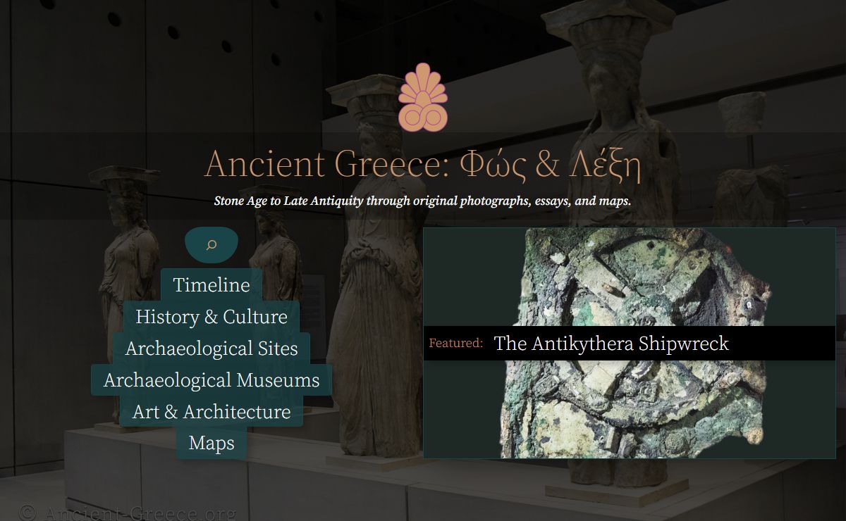 Ancient Greece: Φώς & Λέξη – Stone Age to Late Antiquity through original photographs, essays, and maps.
