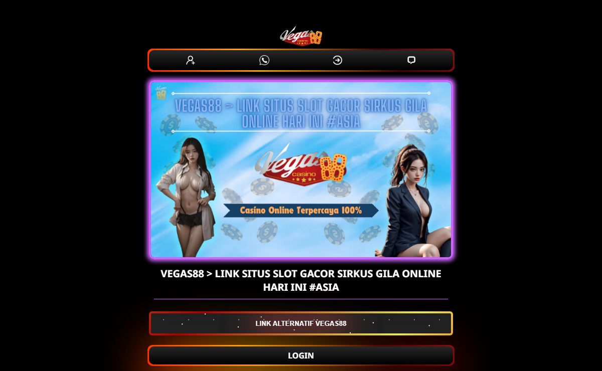 Vegas88 > Link Situs Slot Gacor Sirkus Gila Online Hari Ini #Asia