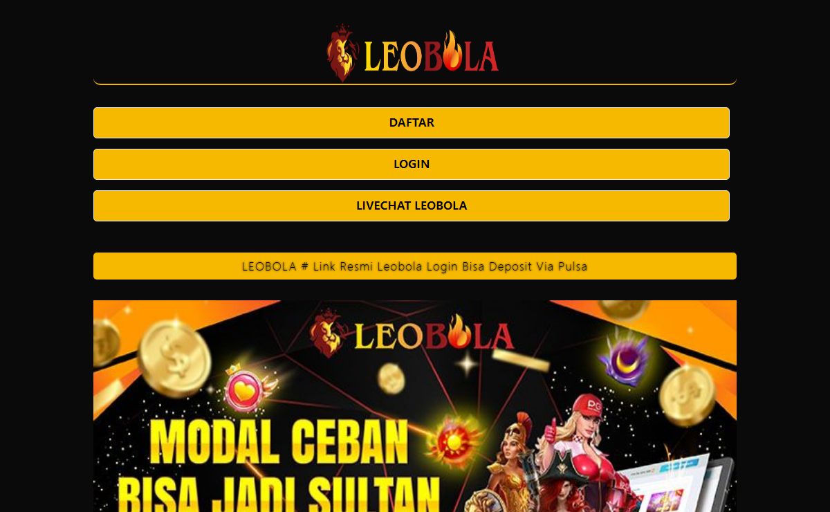 LEOBOLA # Link Resmi Leobola Login Bisa Deposit Via Pulsa