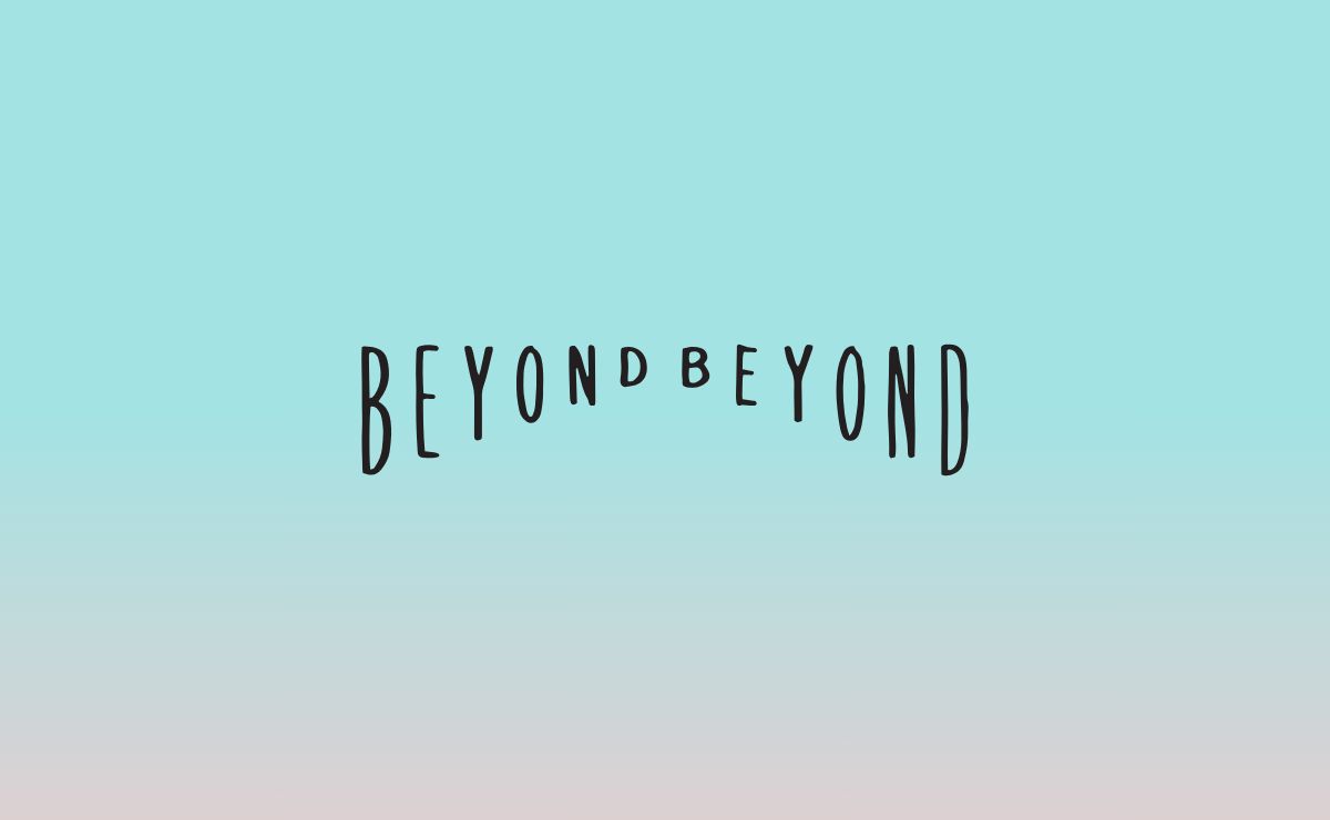 Beyond Beyond