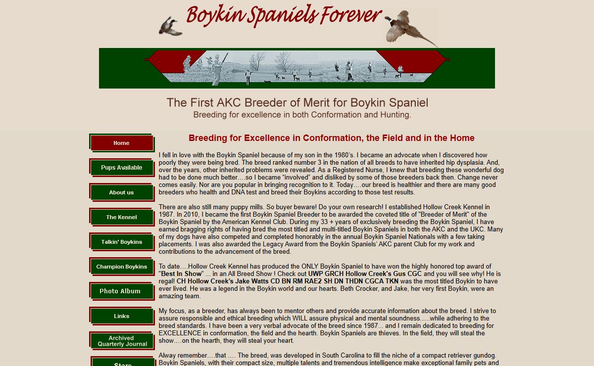 The South Carolina State Dog the Boykin Spaniel. Boykins Forever Hollow Creek Kennel is the breeder of the first two Boykin Spaniels to earn American Kennel Club hunting titles.