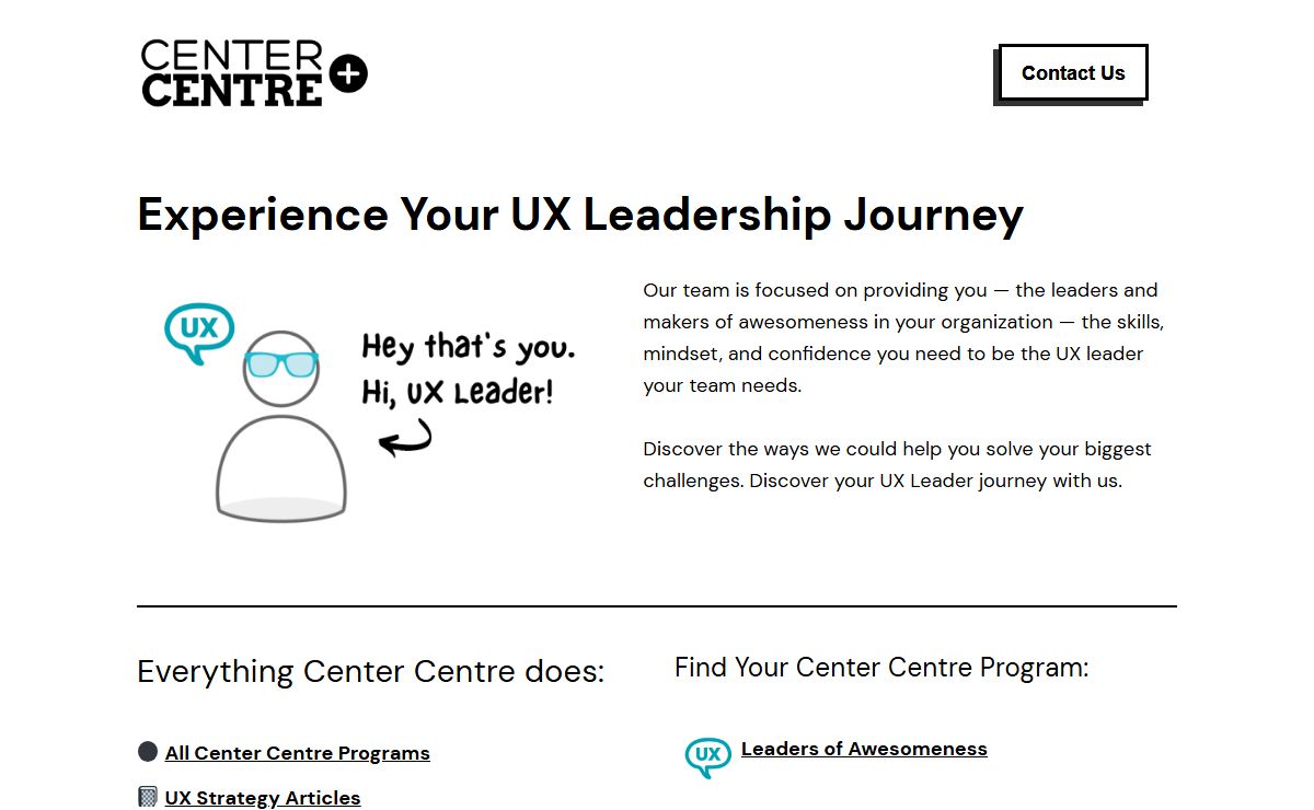 Center Centre - Discover the ways we could help you solve your biggest challenges. Discover your UX Leader journey with us.