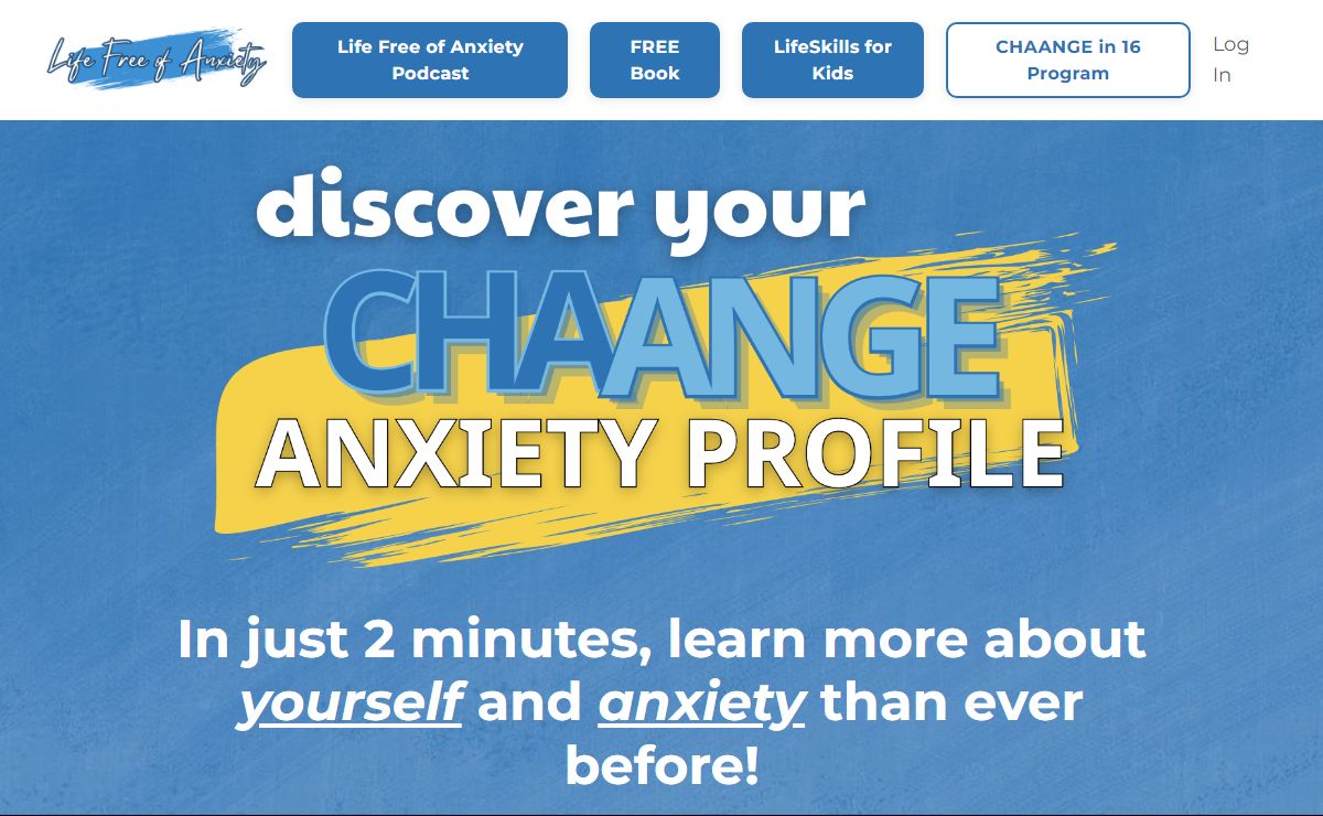 Life Free of Anxiety: Reclaim Your Life From Panic Through CHAANGE!