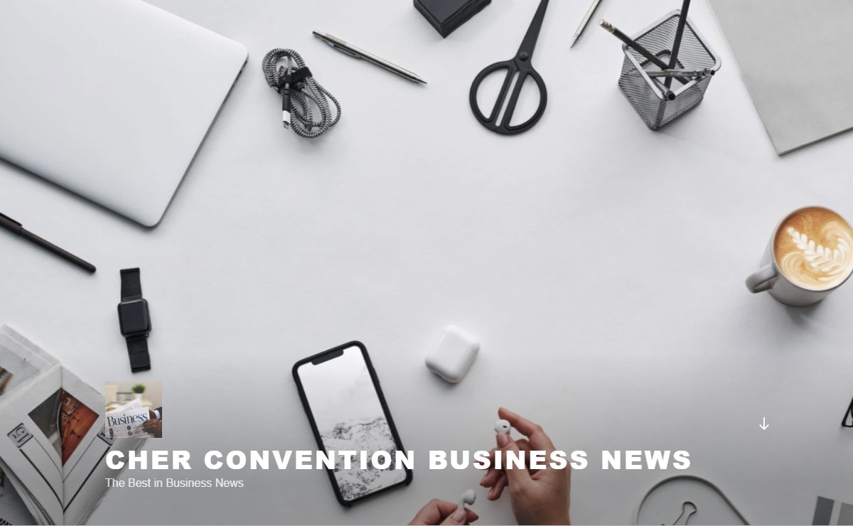 Cher Convention Business News - The Best in Business News
