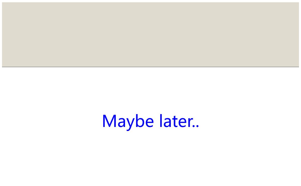 Maybe later