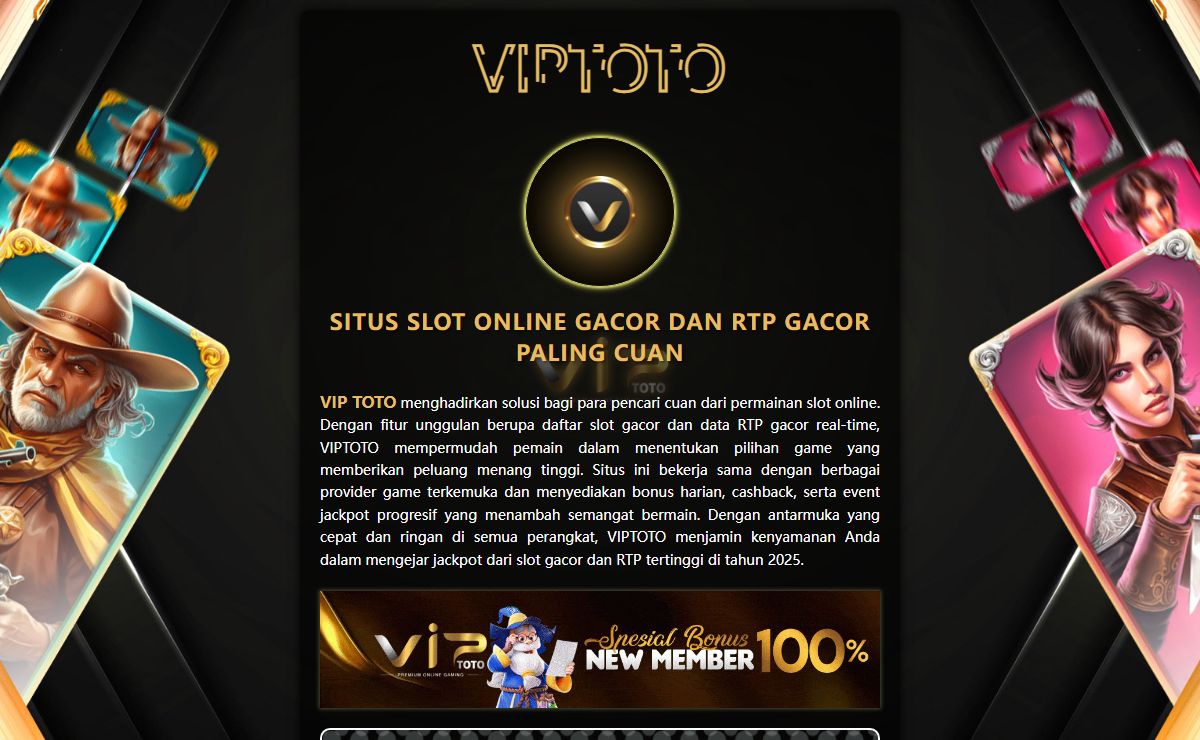 VIPTOTO 2025: Slot Gacor Terbaru dengan RTP Gacor Tertinggi