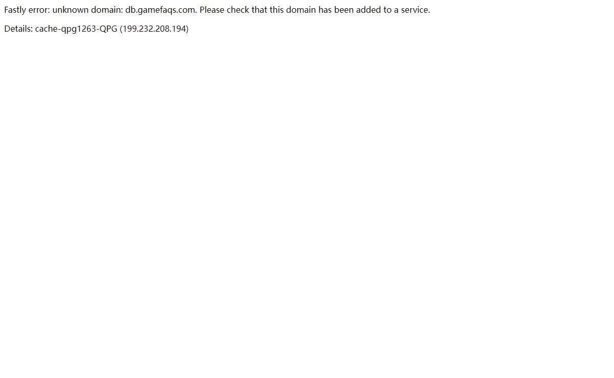 Fastly error: unknown domain db.gamefaqs.com