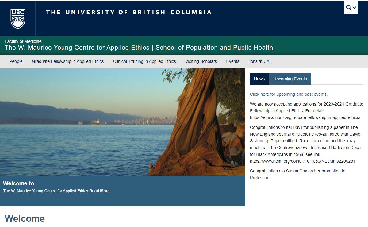The W. Maurice Young Centre for Applied Ethics is an interdisciplinary research unit within the School of Population and Public Health at the University of British Columbia.