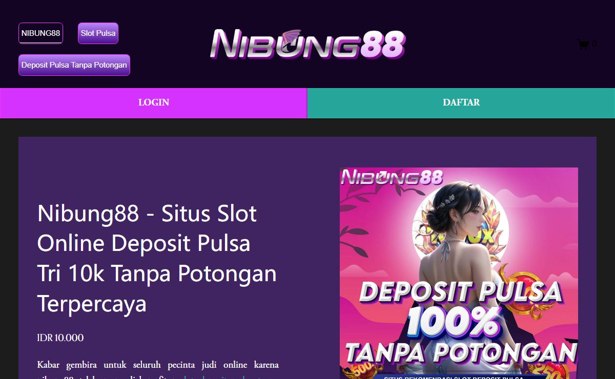 Nibung88 - Situs Slot Online Deposit Pulsa Tri 10k Tanpa Potongan Terpercaya