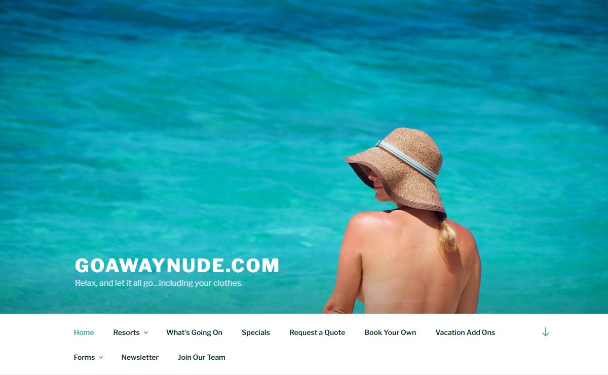GoAwayNude.com – Relax, and let it all go…including your clothes.