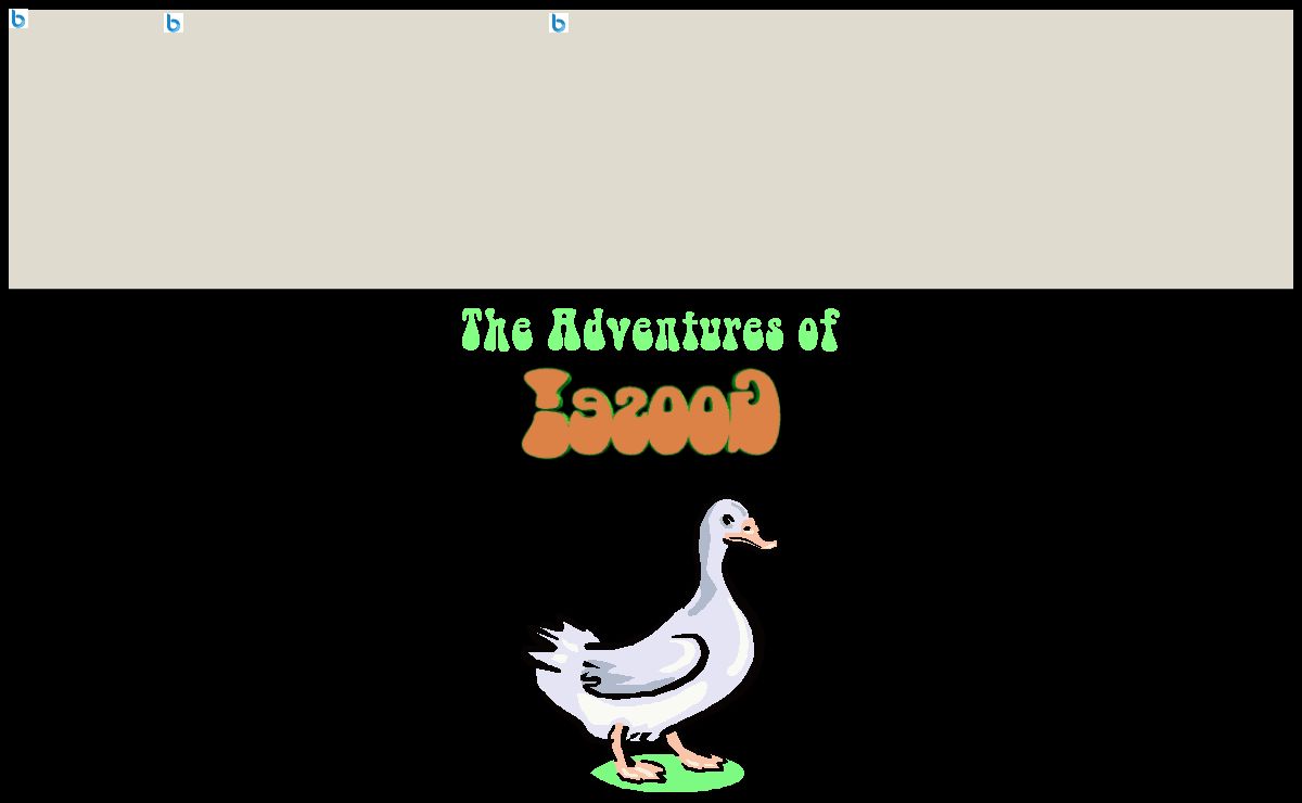 The Adventures of Goose: The Online Place for Goose!