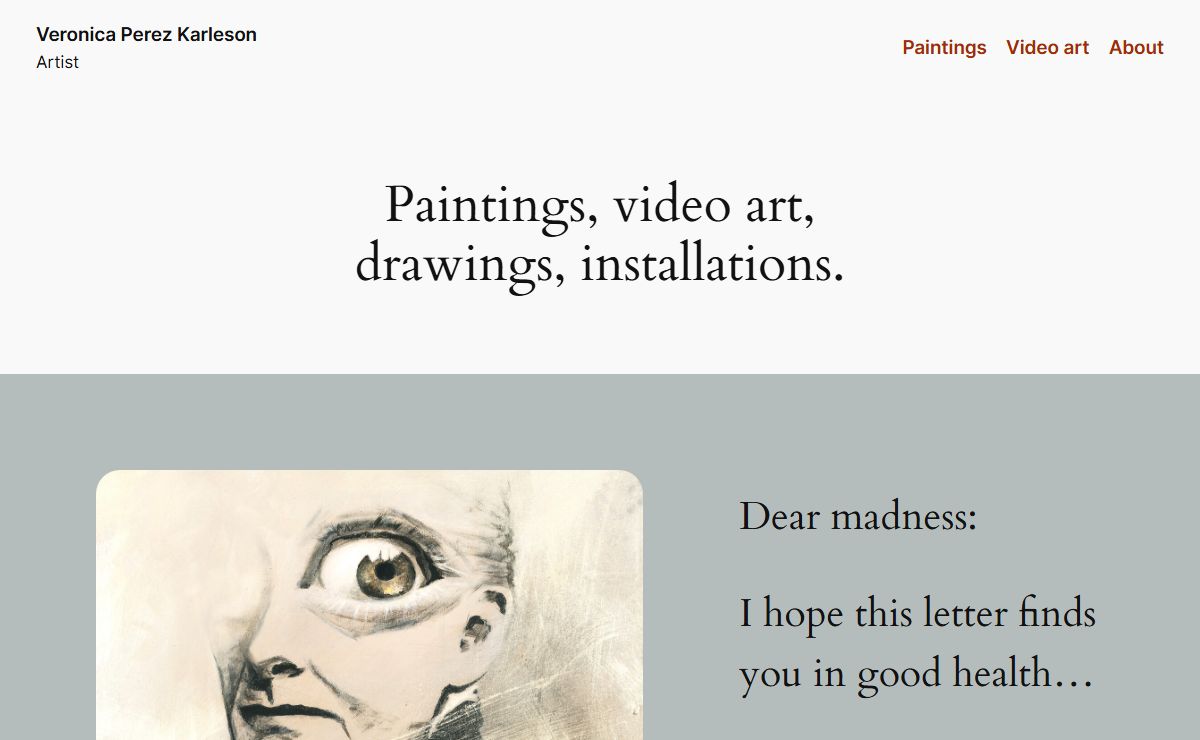 Paintings, video art, drawings, installations. • Veronica Perez Karleson