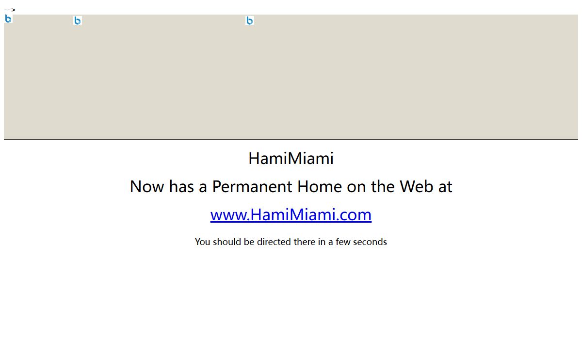 HamiMiami has moved to HamiMiami.com!title> <meta name="Microsoft Theme" content="expeditn 111"> </head> <body background="../_themes/expeditn/exptextb.jpg" bgcolor="#FFFFCC" text="#000000" link="#666600" vlink="#993300" alink="#CC3300"><!--'"