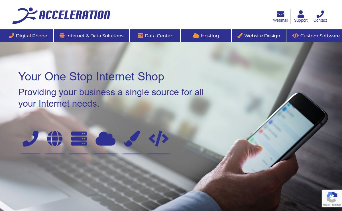 Acceleration – Digital Phone, High-speed Internet, Website, Server & Email hosting, Website Design and Custom Programming services.