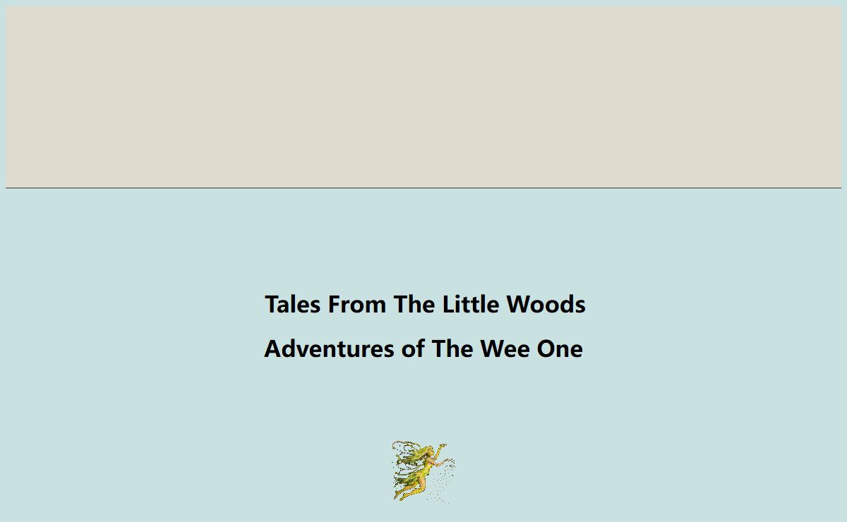 Tales From The Little Woods As Told By The Wee One