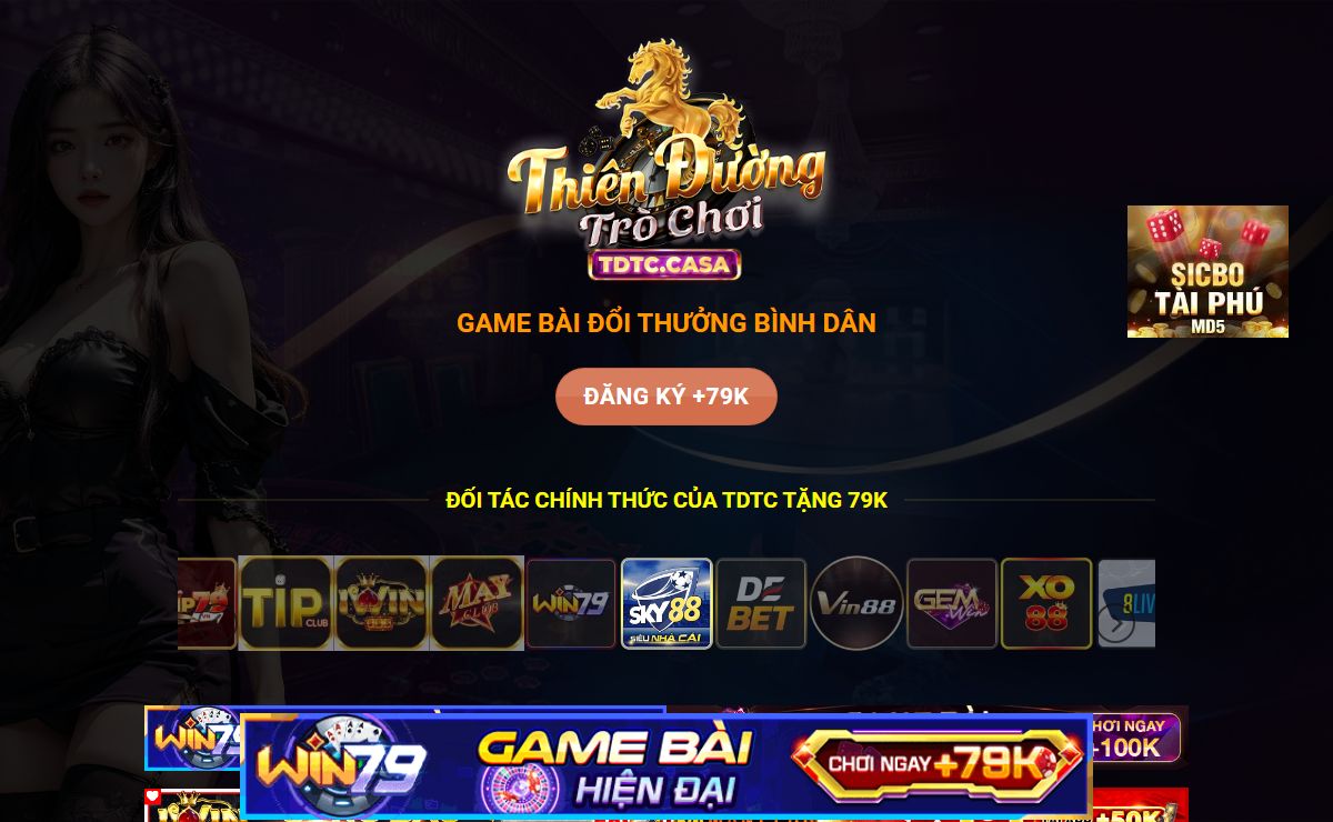 TDTC Game bài đổi thưởng uy tín cho giới trẻ | Đăng ký +79k