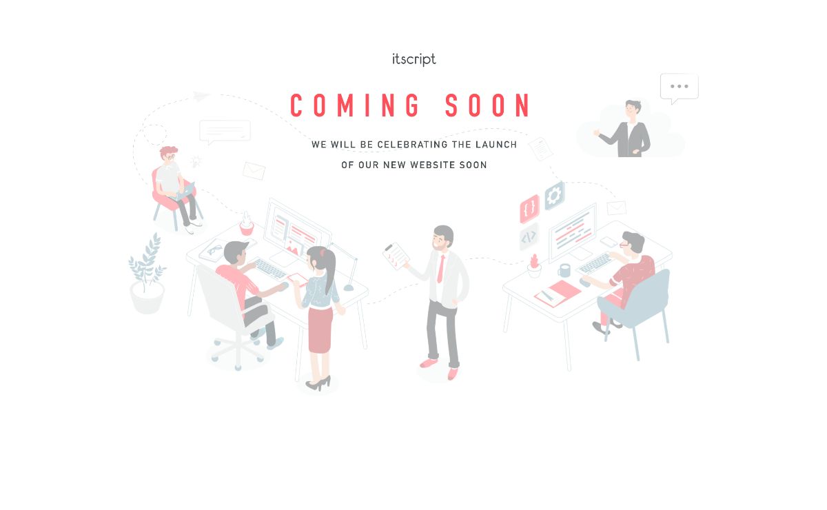 itscript - Coming soon. We will be celebrating the launch of our new website soon.