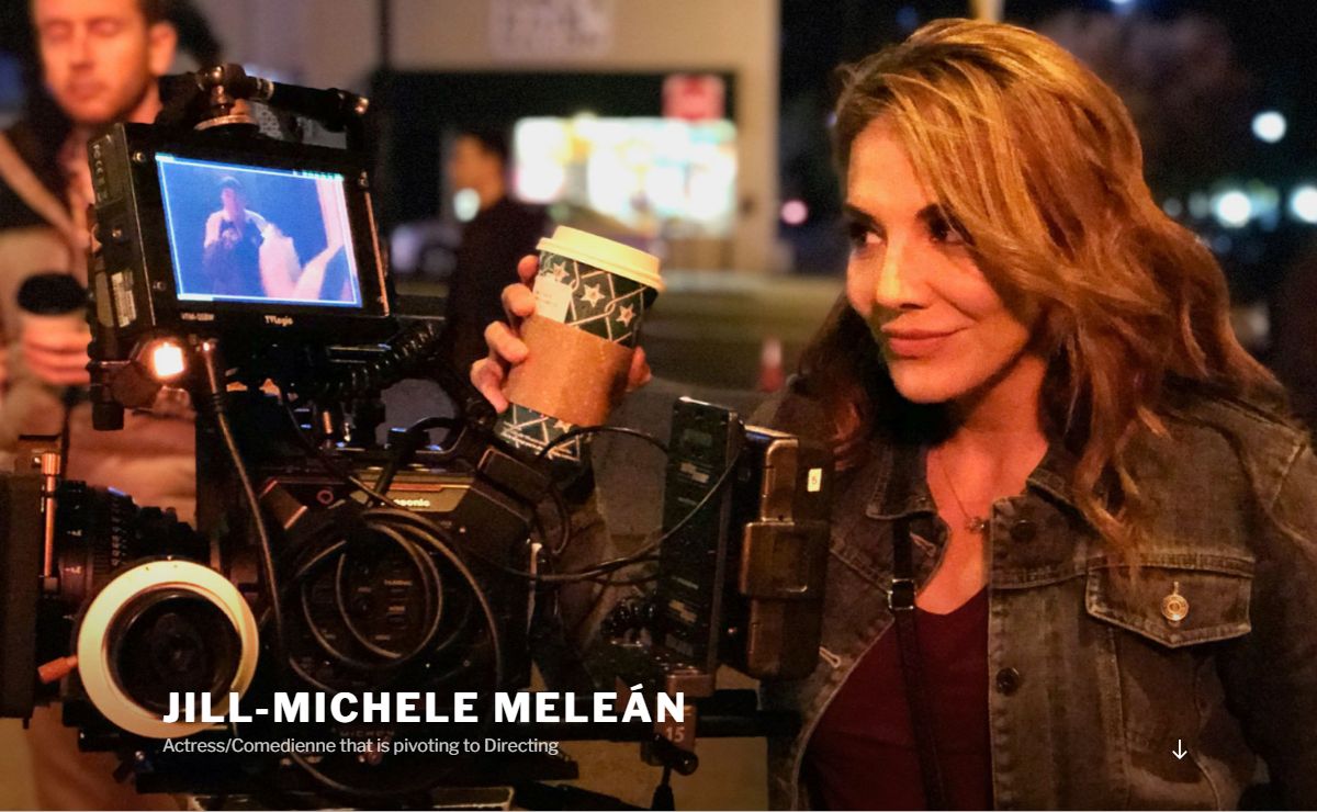 Jill-Michele Meleán – Actress/Comedienne that is pivoting to Directing