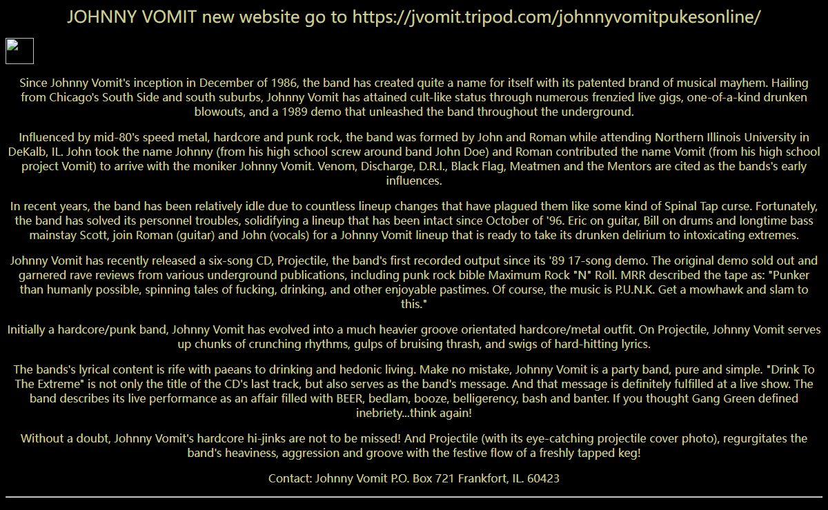 JOHNNY VOMIT'S PUKE ROCK PAGE!!!!!!new website go to https://jvomit.tripod.com/johnnyvomitpukesonline/