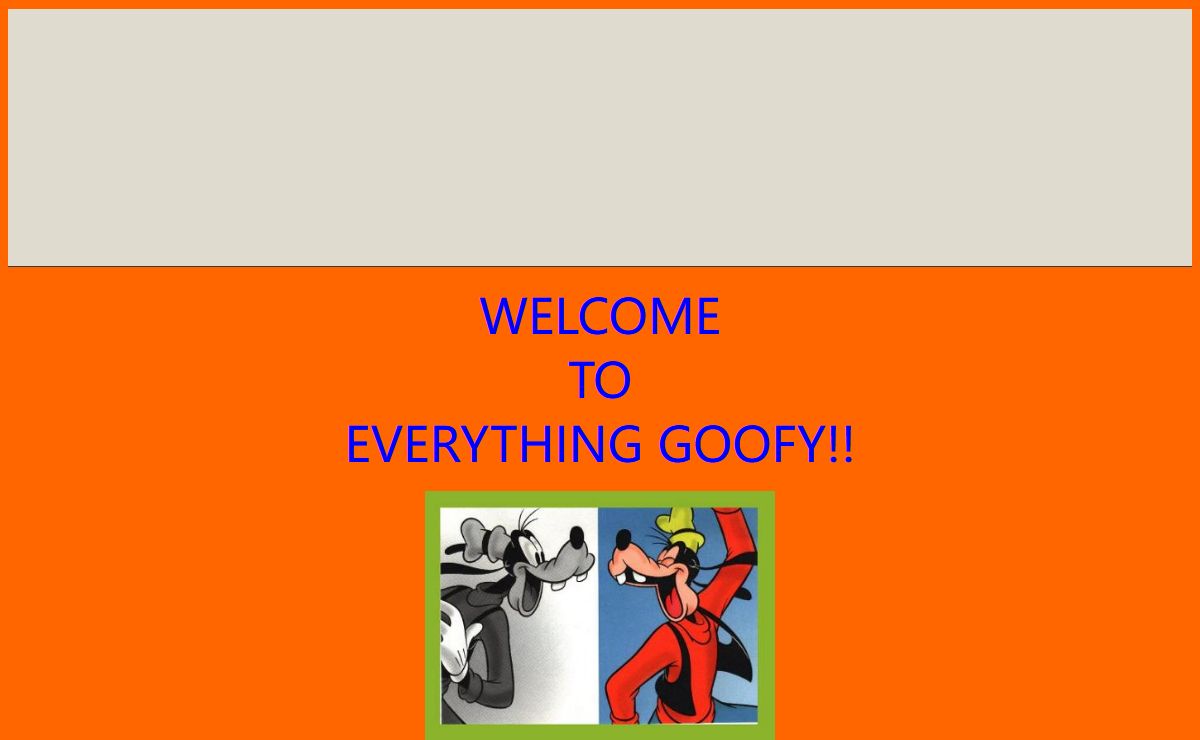 Everything Goofy