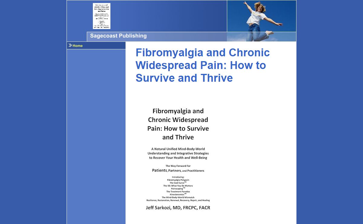 Fibromyalgia and Chronic Widespread Pain: How to Survive and Thrive - Fibromyalgia / Chronic / Widespread / Pain / Polypain / Book / Cause / Treatment / Integrative / Well-Being / God / Recovery / Healing / Patients / Wellness / Tools / Sleep / Psychologi