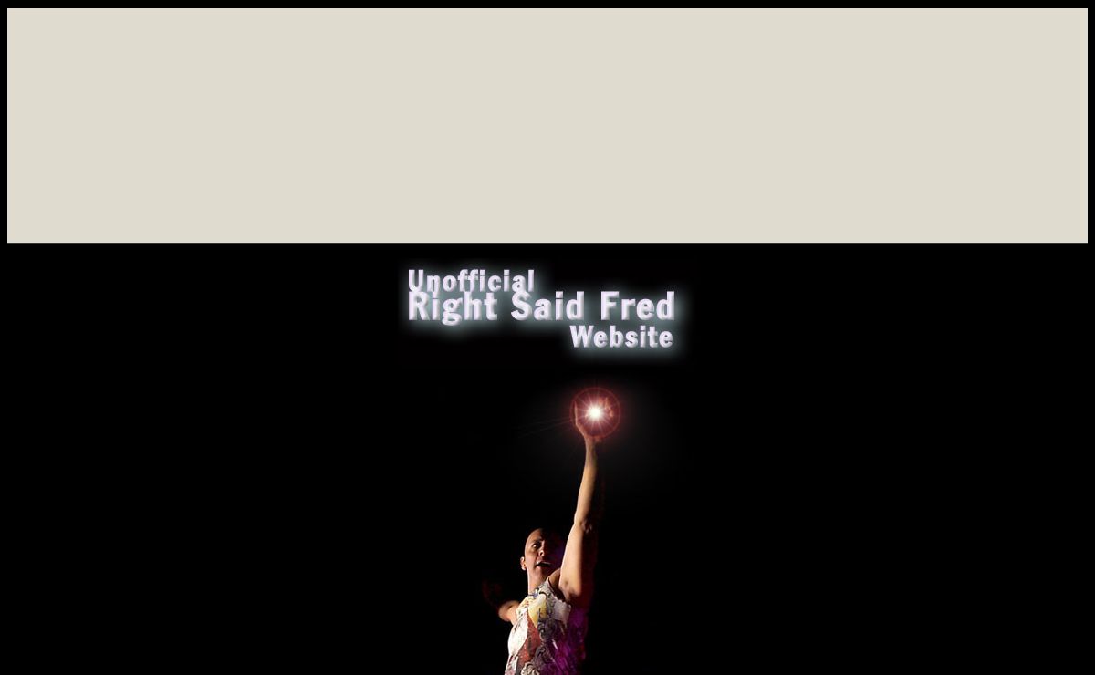 Unofficial Right Said Fred Website