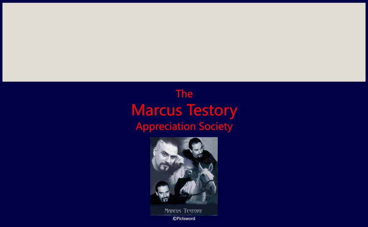 The Marcus Testory Appreciation Society