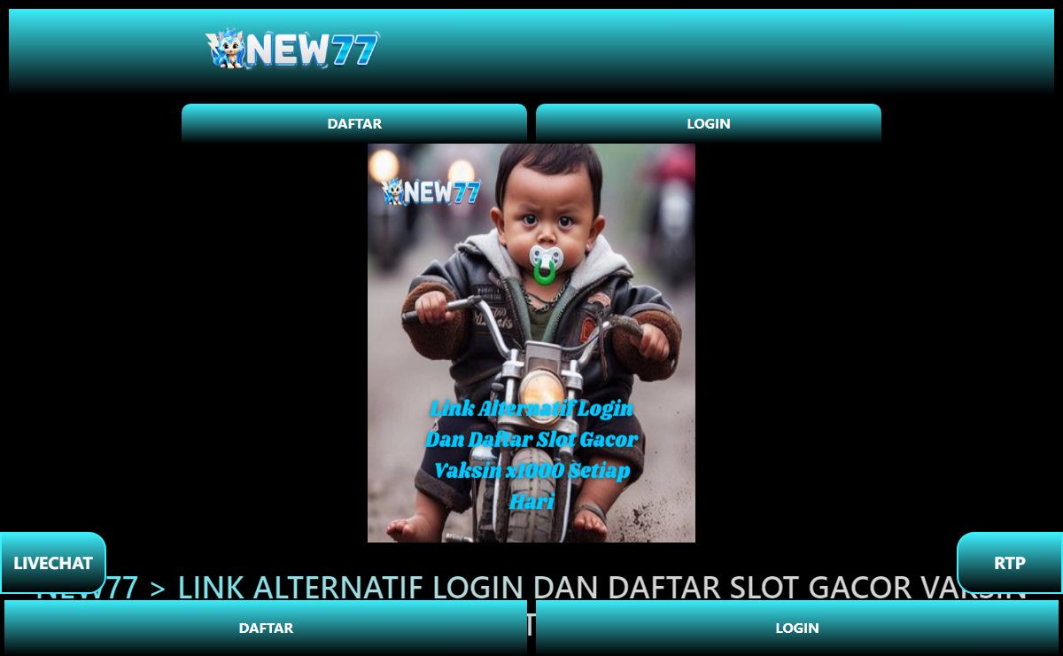 NEW77 > Link Alternatif Login Dan Daftar Slot Gacor Vaksin x1000 Setiap Hari