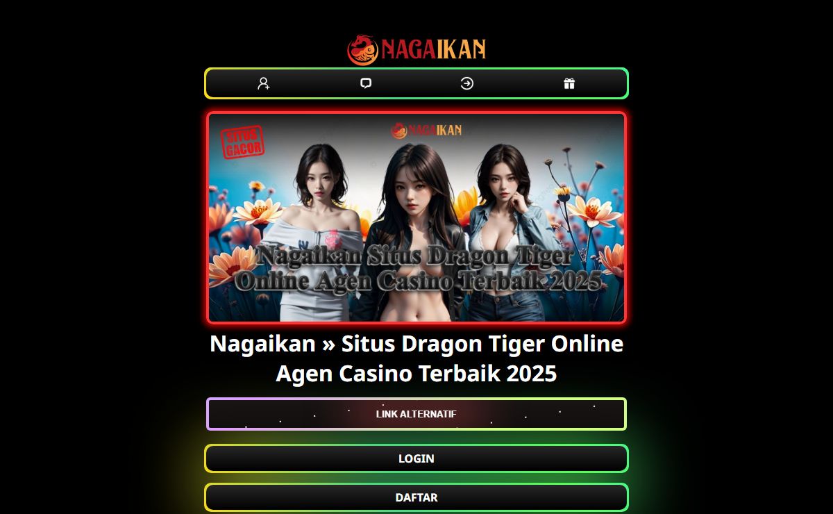 Nagaikan » Situs Dragon Tiger Online Agen Casino Terbaik 2025