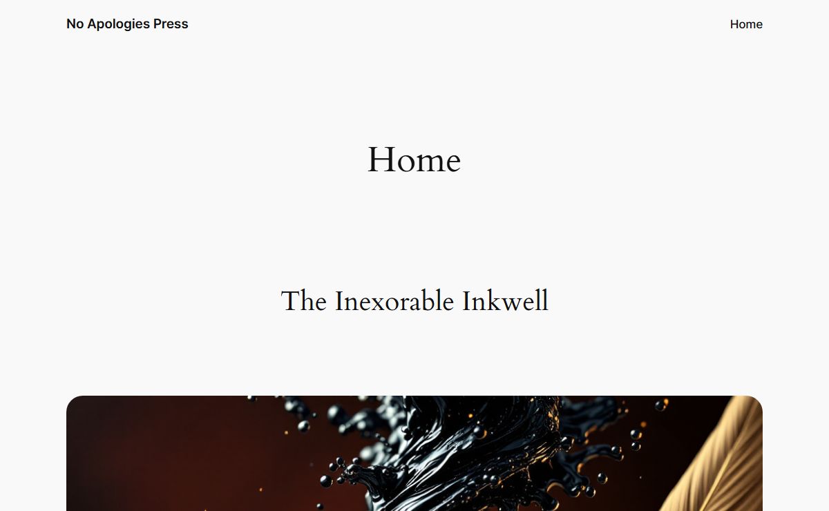 No Apologies Press: The Inexorable Inkwell