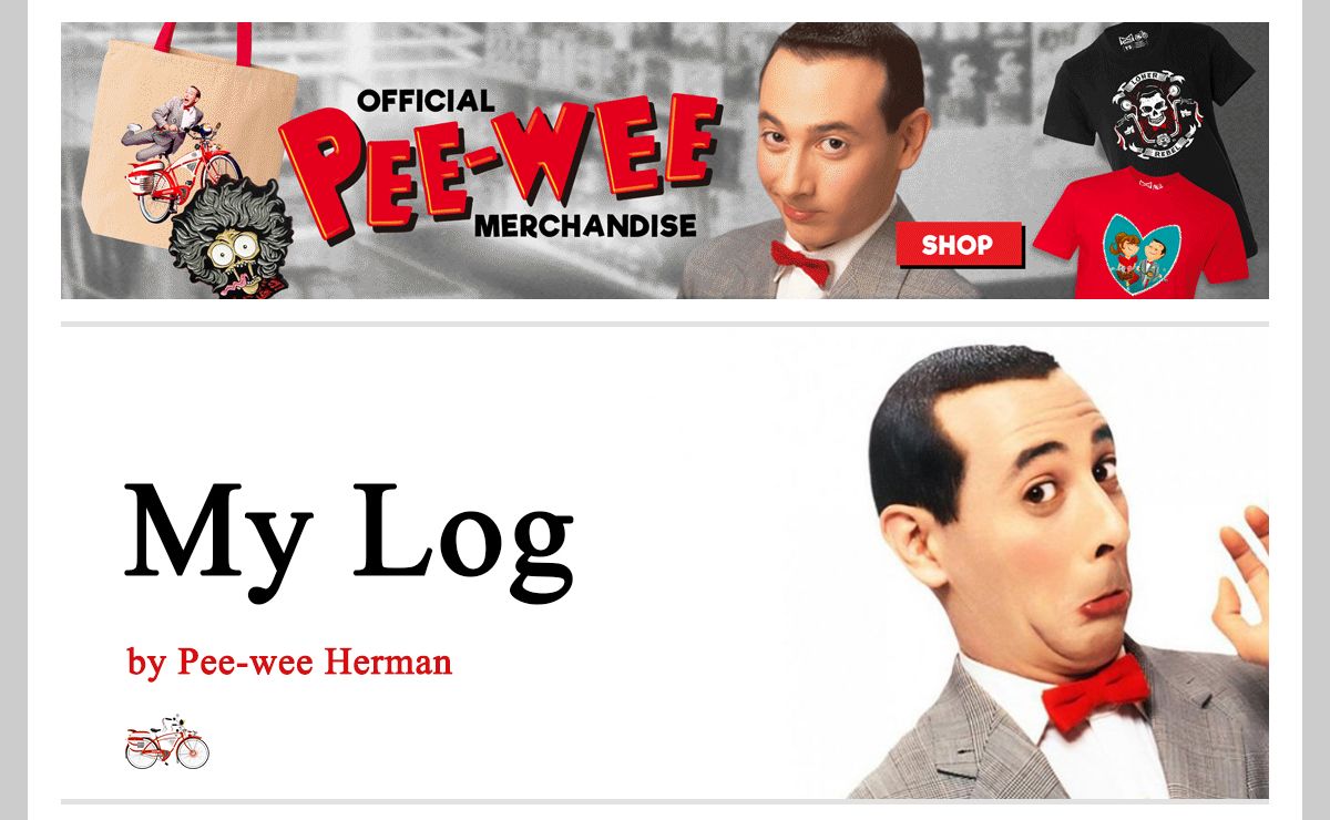 Pee-wee's blog - By me, Pee-wee Herman