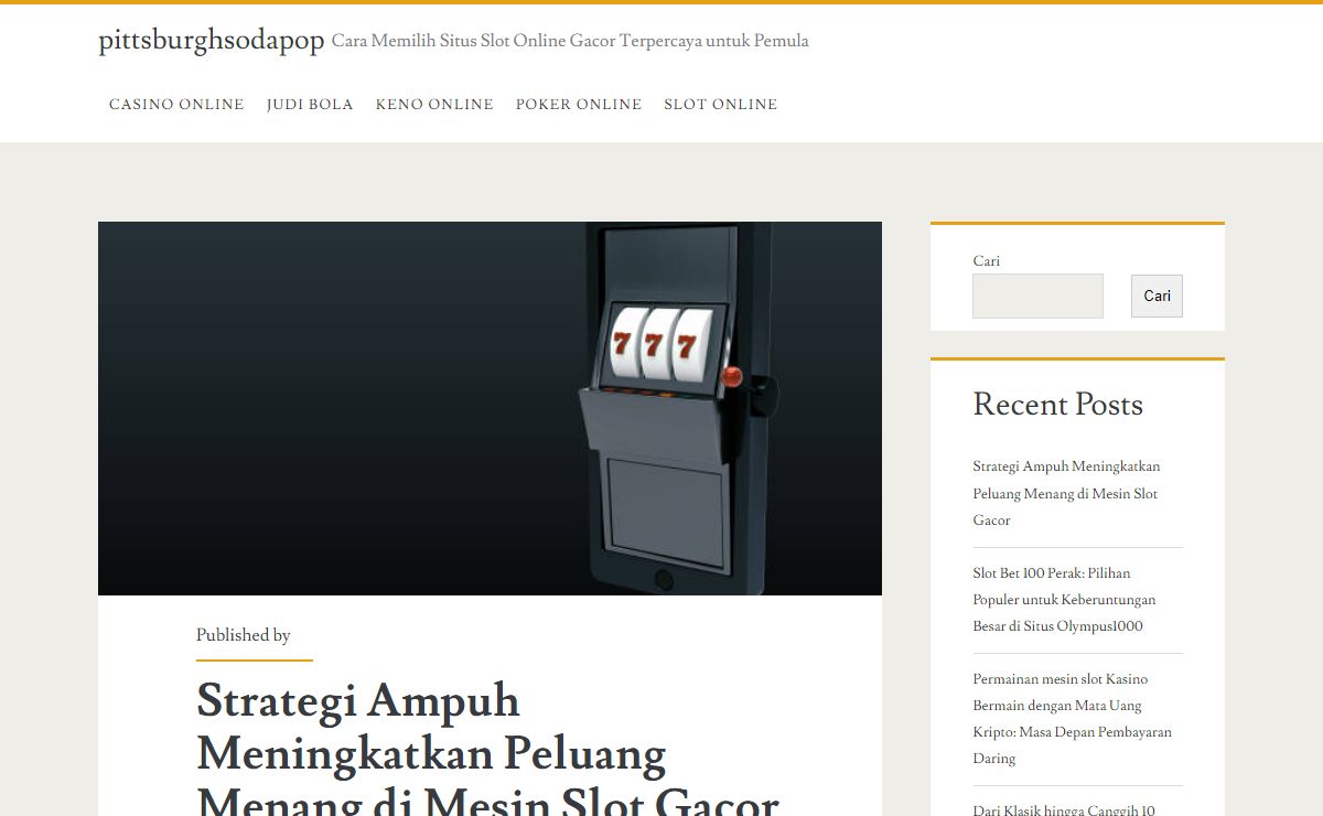 pittsburghsodapop - Cara Memilih Situs Slot Online Gacor Terpercaya untuk Pemula
