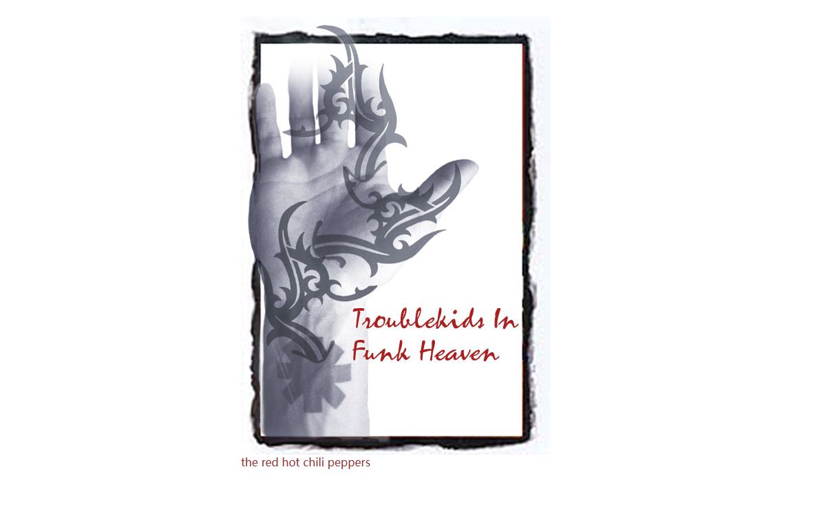 Red Hot Chili Peppers - Troublekids In Funk Heaven