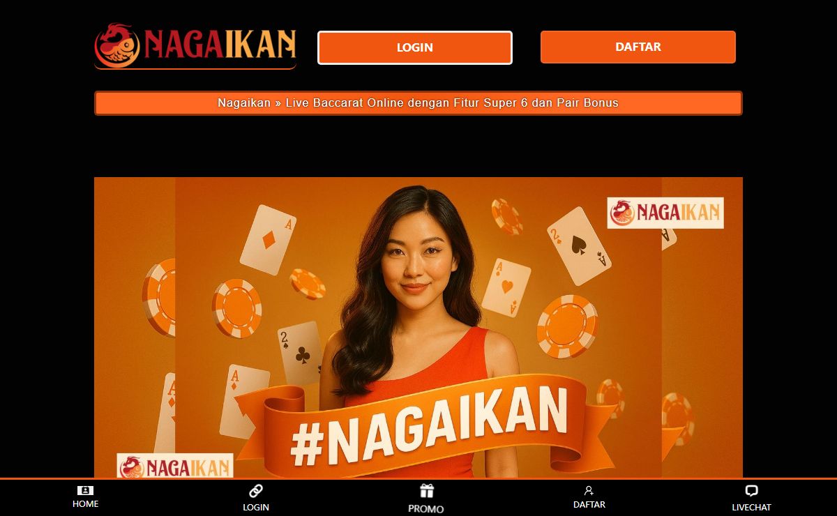 Nagaikan » Live Baccarat Online dengan Fitur Super 6 dan Pair Bonus