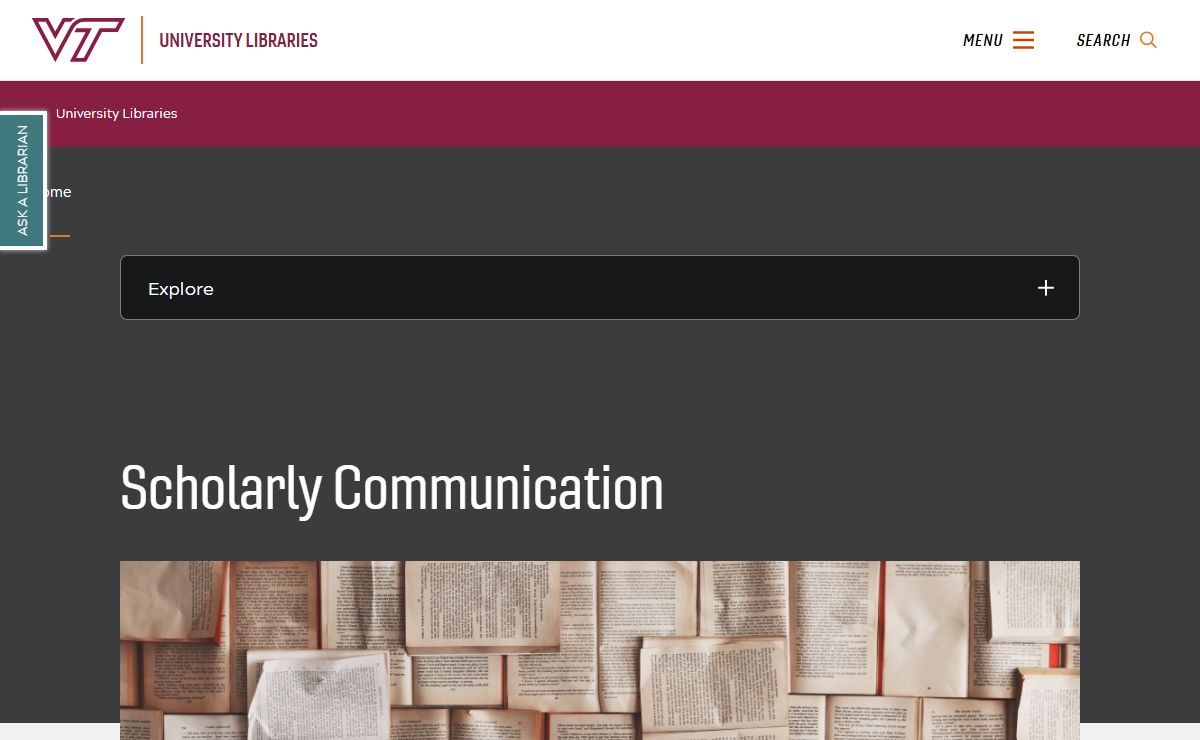 Virginia Tech Scholarly Communication University Libraries | Scholarly Communication is a dynamic landscape, and we are continually evolving. Many scholarly communications activities have spun-off into their own departments, such as VT Publishing and Digital Imaging and Preservation Services, and Digital Library Development. Our focus is on supporting the creation and dissemination of scholarship.