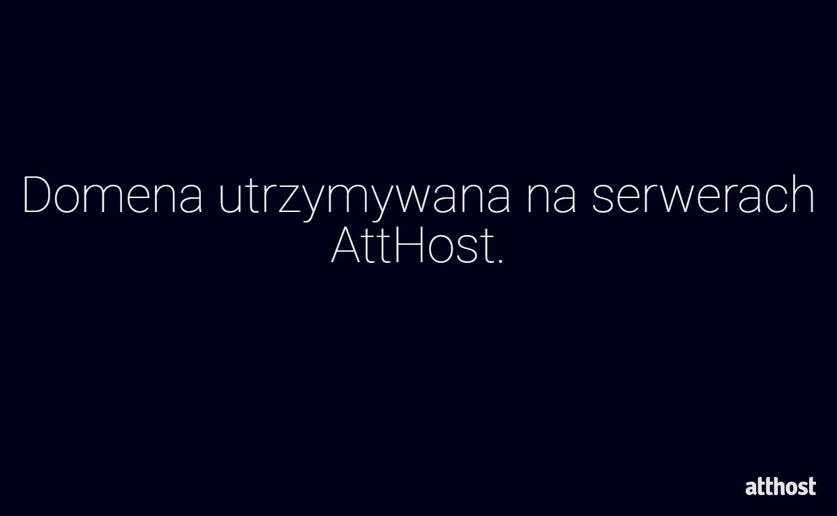 Domena utrzymywana na serwerach AttHost.