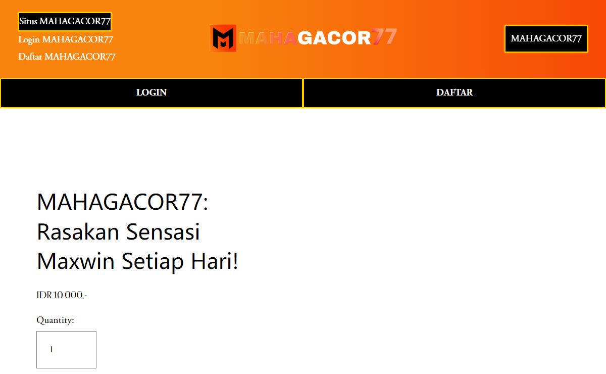 MAHAGACOR77: Rasakan Sensasi Maxwin Setiap Hari!