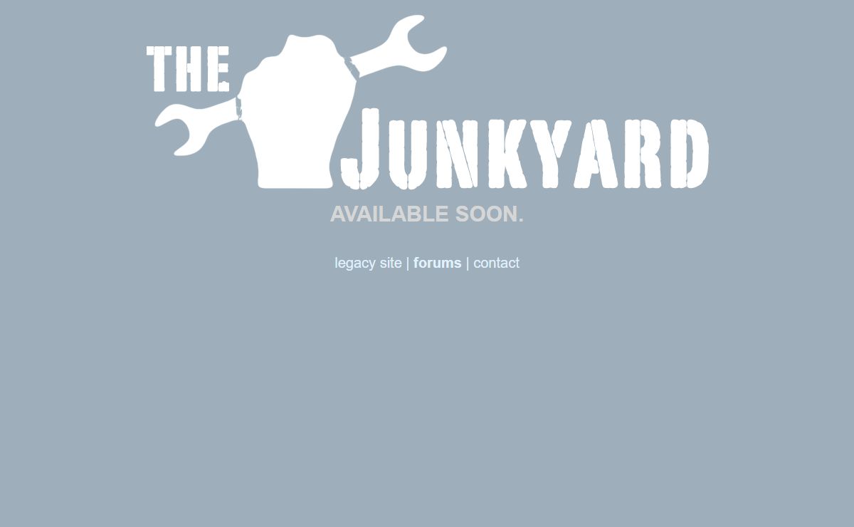 the Junkyard - Don't worry, we'll be back soon.