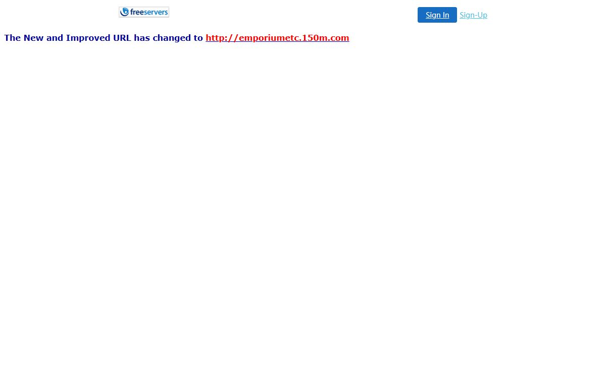 The New and Improved URL has changed to http:http://emporiumetc.150m.com/