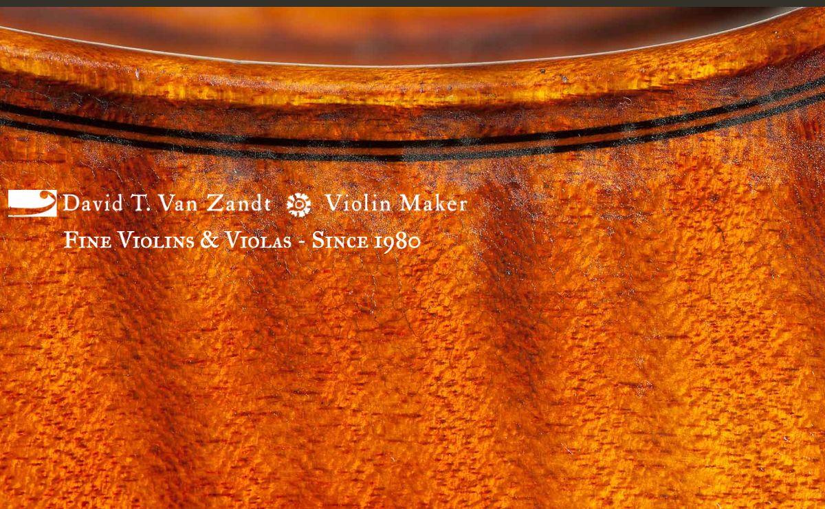 Handmade Violins & Violas - David T. Van Zandt, Violin Maker