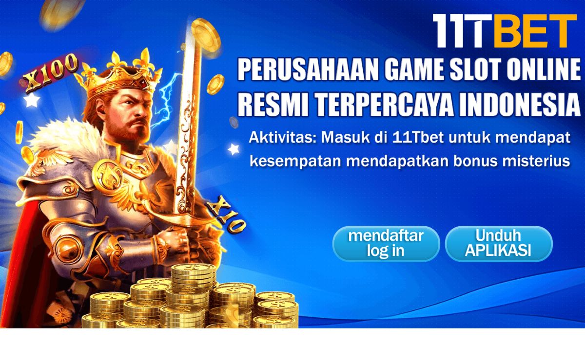 11TBET - Mesin slot online paling terkemuka di Indonesia, perusahaan taruhan olahraga