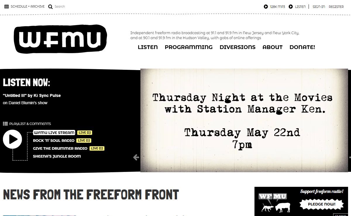 WFMU-FM 91.1/Jersey City, NJ; 90.1/Hudson Valley, NY – We're an independent freeform station broadcasting at 91.1 fm in New York, at 90.1 fm in the Hudson Valley, and with gobs and gobs of online offerings.