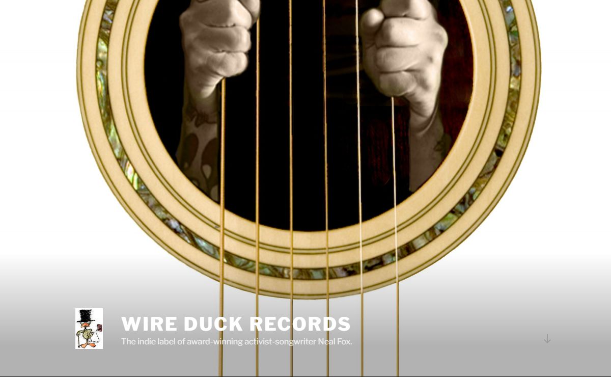 Wire Duck Records – The indie label of award-winning activist-songwriter Neal Fox.