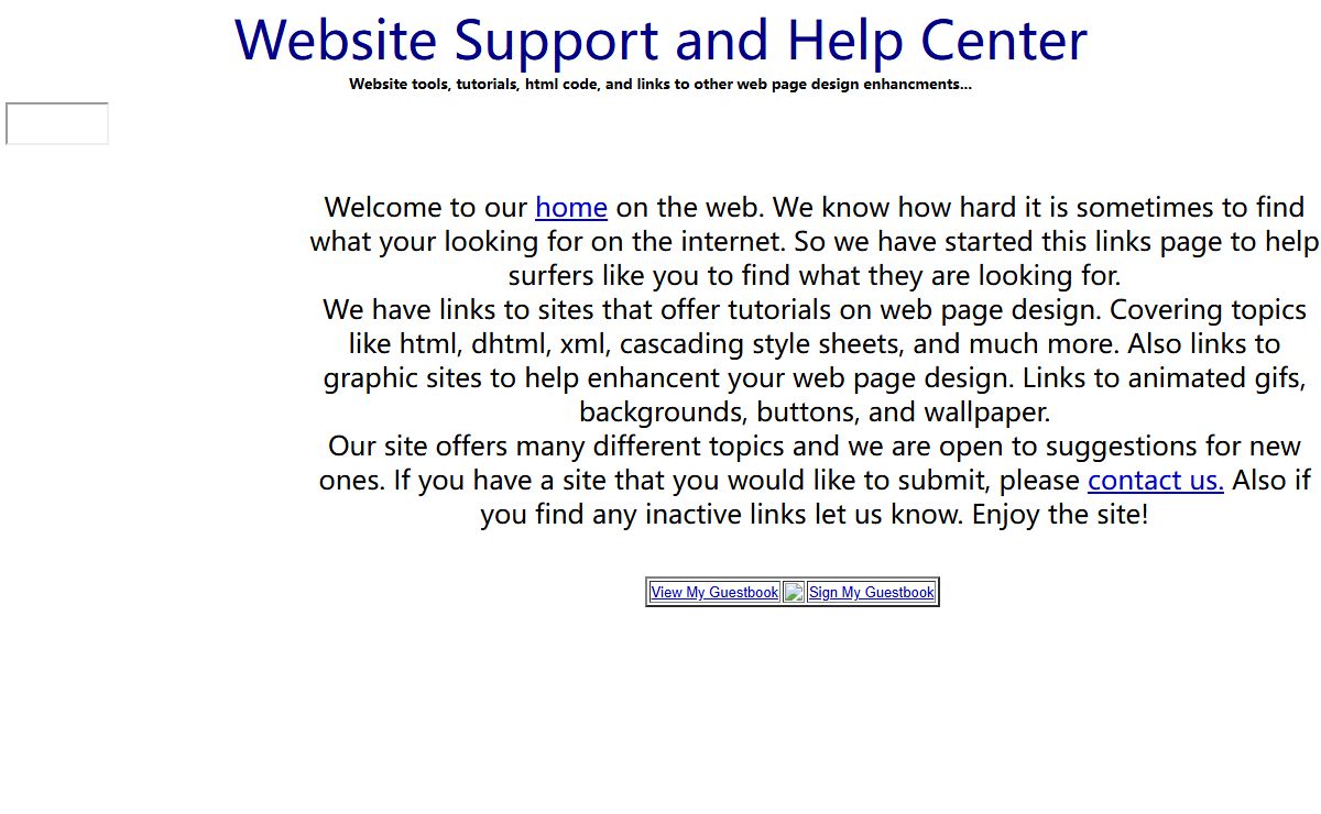 Website Support and Help Center :: Links to some of the best sites on the web for html, dhtml, xml, gifs, graphics, backgrounds, wallpaper, and much more.