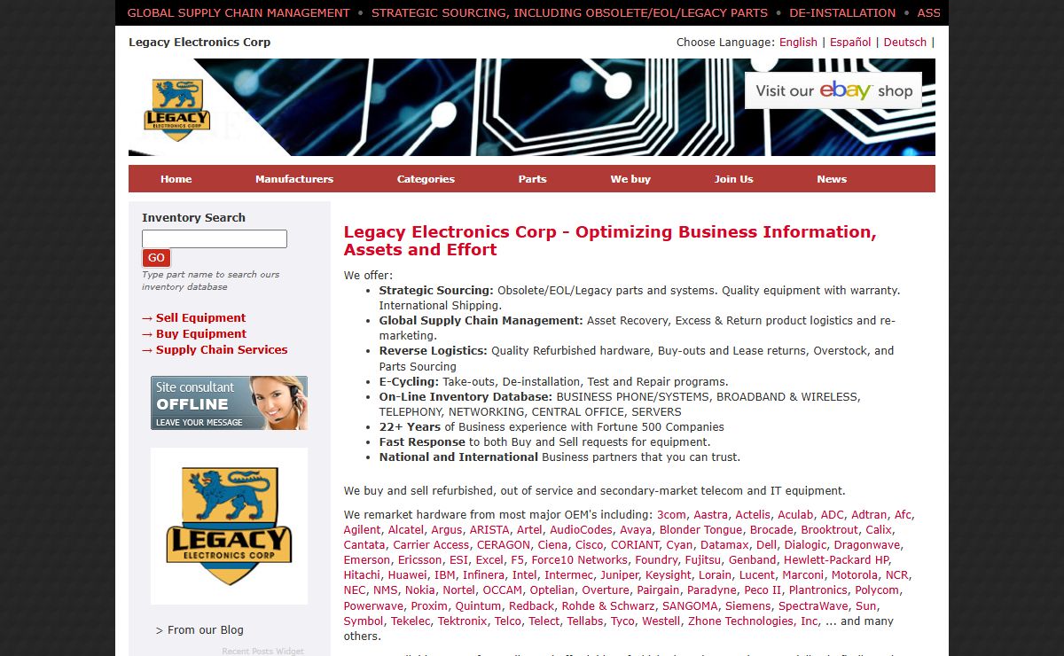 Legacy Electronics Corp - International brokers of refurbished telecomm, networking, central office, servers, wireless, telephony, medical equipment, PBX/IP/VOIP, power and transmission equipment from: LUCENT, SIEMENS, NORTEL, DIALOGIC, IBM, ADC, CALIX, CISCO, ERICSSON, BROCADE, HP, HUAWEI, INTEL, POLYCOM, MARCONI, NCR, NMS, REDBACK, JUNIPER, TELLABS and many others. Contact us with your buy or sell lists please.