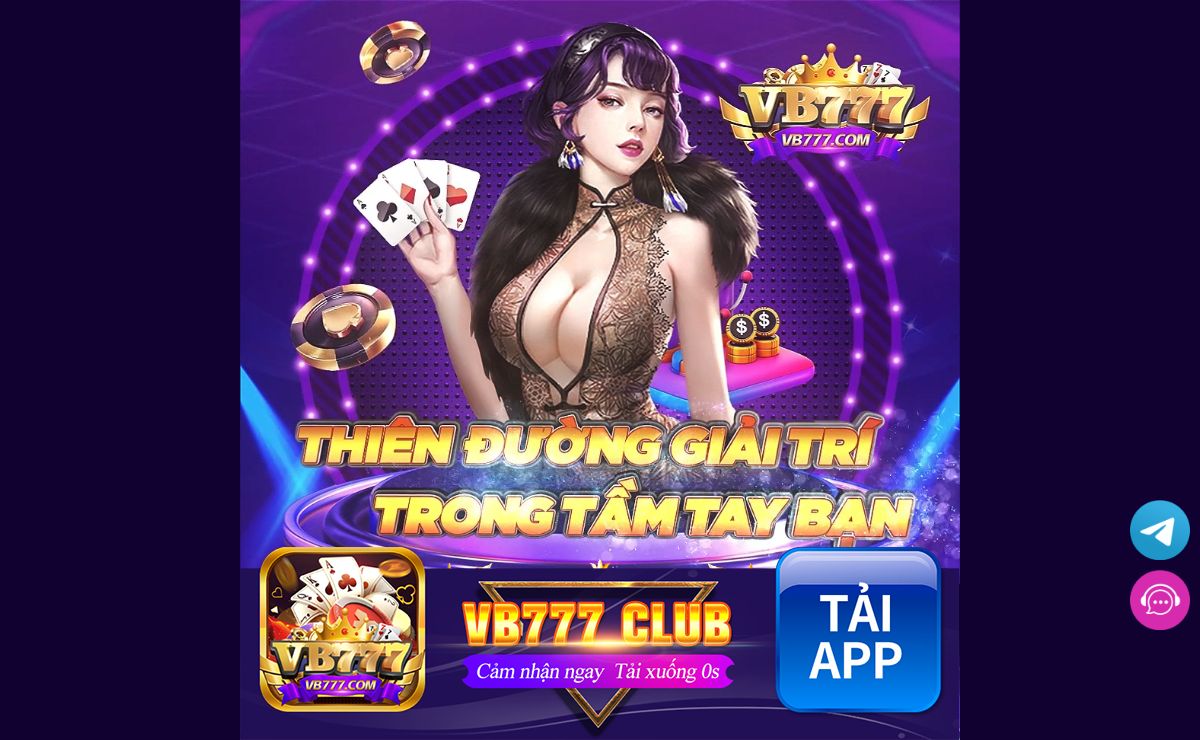 VB777 - VB777 Club | VN No.1 - THIÊN ĐƯỜNG TRÒ CHƠI