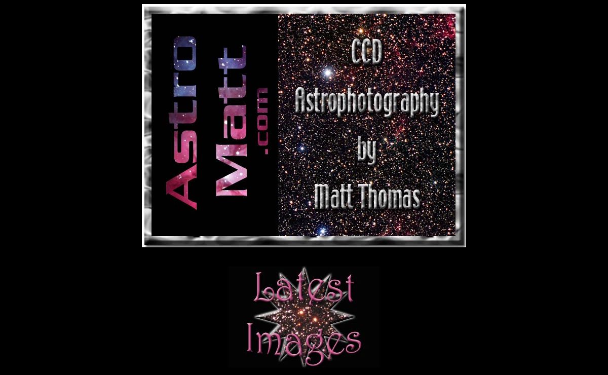 AstroMatt - CCD Astrophotography by Matt Thomas